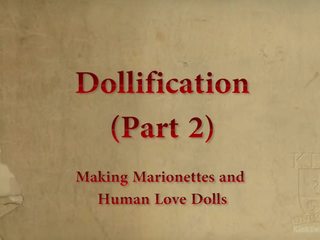 Dollification パート 2- メイキング a 人間 愛 人形 と marionette